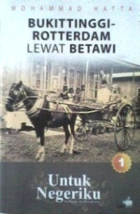 Image of Untuk Negeriku 1: Bukittinggi-Rotterdam Lewat Betawi
