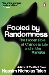 Image of Fooled By Randomness: The Hidden Role of Chance in Life And In The Markets