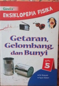 Image of Ensiklopedia fisika: getaran, gelombang, dan bunyi
