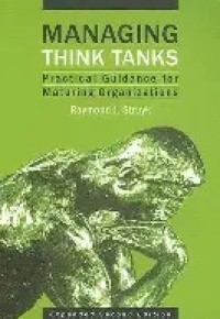 Image of Managing think tanks: petunjuk praktis untuk pendewasaan organisasi