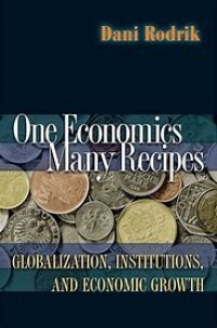 Image of One economics many recipes: globalization, institutions, and economic growth